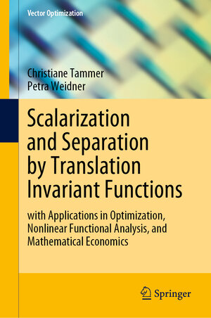 Buchcover Scalarization and Separation by Translation Invariant Functions | Christiane Tammer | EAN 9783030447236 | ISBN 3-030-44723-5 | ISBN 978-3-030-44723-6