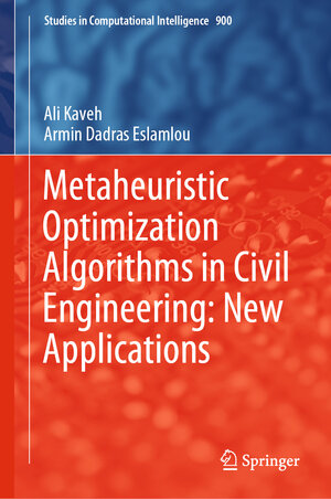 Buchcover Metaheuristic Optimization Algorithms in Civil Engineering: New Applications | Ali Kaveh | EAN 9783030454722 | ISBN 3-030-45472-X | ISBN 978-3-030-45472-2