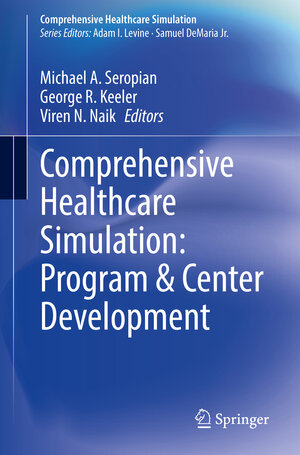 Buchcover Comprehensive Healthcare Simulation: Program & Center Development  | EAN 9783030468125 | ISBN 3-030-46812-7 | ISBN 978-3-030-46812-5