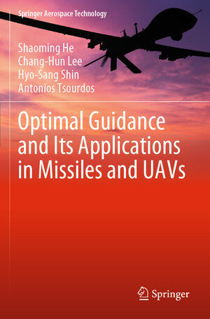 Buchcover Optimal Guidance and Its Applications in Missiles and UAVs | Shaoming He | EAN 9783030473501 | ISBN 3-030-47350-3 | ISBN 978-3-030-47350-1