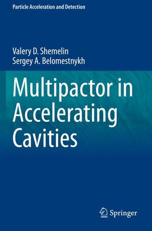 Buchcover Multipactor in Accelerating Cavities | Valery D. Shemelin | EAN 9783030481971 | ISBN 3-030-48197-2 | ISBN 978-3-030-48197-1