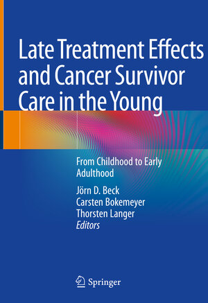 Buchcover Late Treatment Effects and Cancer Survivor Care in the Young  | EAN 9783030491383 | ISBN 3-030-49138-2 | ISBN 978-3-030-49138-3