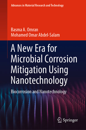 Buchcover A New Era for Microbial Corrosion Mitigation Using Nanotechnology | Basma A. Omran | EAN 9783030495329 | ISBN 3-030-49532-9 | ISBN 978-3-030-49532-9