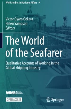 Buchcover The World of the Seafarer: Qualitative Accounts of Working in the Global Shipping Industry (WMU Studies in Maritime Affairs, Band 9)  | EAN 9783030498276 | ISBN 3-030-49827-1 | ISBN 978-3-030-49827-6
