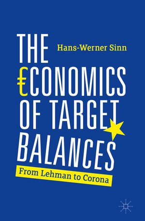 Buchcover The Economics of Target Balances | Hans-Werner Sinn | EAN 9783030501709 | ISBN 3-030-50170-1 | ISBN 978-3-030-50170-9