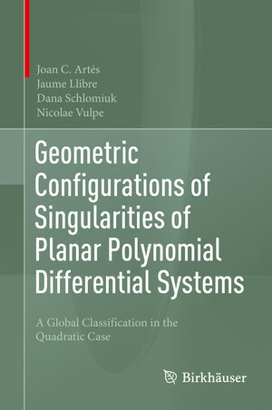 Buchcover Geometric Configurations of Singularities of Planar Polynomial Differential Systems | Joan C. Artés | EAN 9783030505707 | ISBN 3-030-50570-7 | ISBN 978-3-030-50570-7