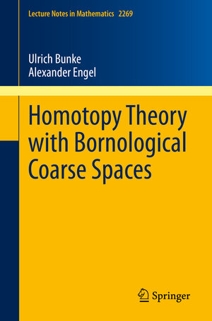 Buchcover Homotopy Theory with Bornological Coarse Spaces | Ulrich Bunke | EAN 9783030513344 | ISBN 3-030-51334-3 | ISBN 978-3-030-51334-4