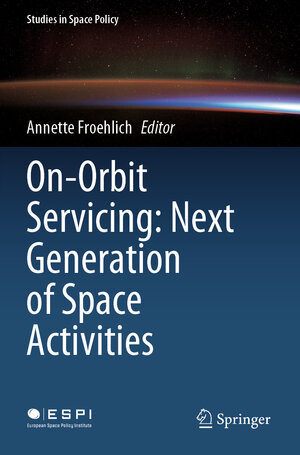 Buchcover On-Orbit Servicing: Next Generation of Space Activities  | EAN 9783030515614 | ISBN 3-030-51561-3 | ISBN 978-3-030-51561-4