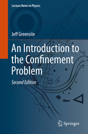 Buchcover An Introduction to the Confinement Problem | Jeff Greensite | EAN 9783030515638 | ISBN 3-030-51563-X | ISBN 978-3-030-51563-8