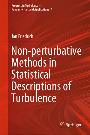 Buchcover Non-perturbative Methods in Statistical Descriptions of Turbulence | Jan Friedrich | EAN 9783030519766 | ISBN 3-030-51976-7 | ISBN 978-3-030-51976-6