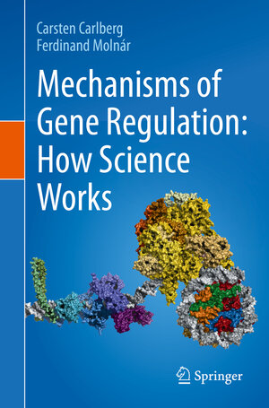 Buchcover Mechanisms of Gene Regulation: How Science Works | Carsten Carlberg | EAN 9783030523213 | ISBN 3-030-52321-7 | ISBN 978-3-030-52321-3