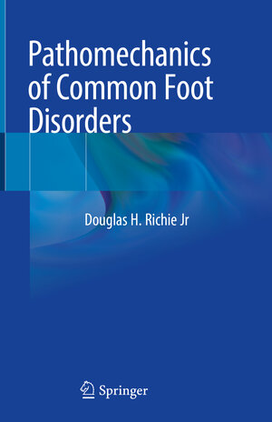 Buchcover Pathomechanics of Common Foot Disorders | Douglas H. Richie Jr | EAN 9783030542016 | ISBN 3-030-54201-7 | ISBN 978-3-030-54201-6