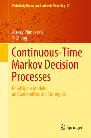 Buchcover Continuous-Time Markov Decision Processes | Alexey Piunovskiy | EAN 9783030549862 | ISBN 3-030-54986-0 | ISBN 978-3-030-54986-2