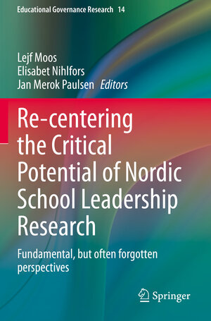 Buchcover Re-centering the Critical Potential of Nordic School Leadership Research  | EAN 9783030550295 | ISBN 3-030-55029-X | ISBN 978-3-030-55029-5