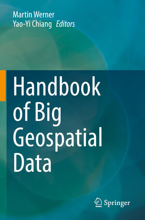 Buchcover Handbook of Big Geospatial Data | EAN 9783030554644 | ISBN 3-030-55464-3 | ISBN 978-3-030-55464-4