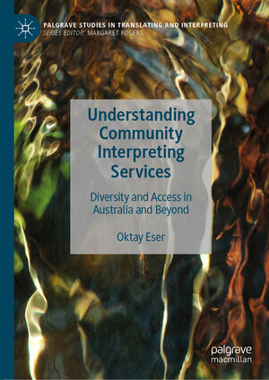 Buchcover Understanding Community Interpreting Services | Oktay Eser | EAN 9783030558604 | ISBN 3-030-55860-6 | ISBN 978-3-030-55860-4