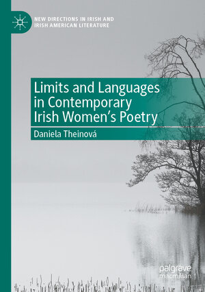 Buchcover Limits and Languages in Contemporary Irish Women's Poetry | Daniela Theinová | EAN 9783030559564 | ISBN 3-030-55956-4 | ISBN 978-3-030-55956-4