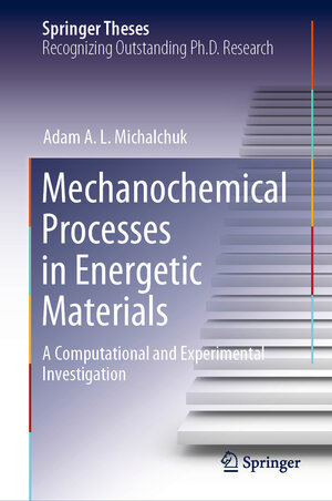 Buchcover Mechanochemical Processes in Energetic Materials | Adam A. L. Michalchuk | EAN 9783030569655 | ISBN 3-030-56965-9 | ISBN 978-3-030-56965-5