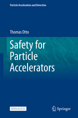 Buchcover Safety for Particle Accelerators | Thomas Otto | EAN 9783030570316 | ISBN 3-030-57031-2 | ISBN 978-3-030-57031-6
