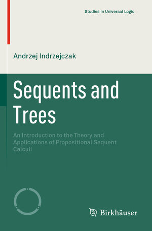 Buchcover Sequents and Trees | Andrzej Indrzejczak | EAN 9783030571474 | ISBN 3-030-57147-5 | ISBN 978-3-030-57147-4