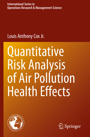 Buchcover Quantitative Risk Analysis of Air Pollution Health Effects | Louis Anthony Cox Jr. | EAN 9783030573607 | ISBN 3-030-57360-5 | ISBN 978-3-030-57360-7