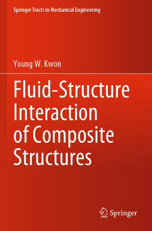 Buchcover Fluid-Structure Interaction of Composite Structures | Young W. Kwon | EAN 9783030576400 | ISBN 3-030-57640-X | ISBN 978-3-030-57640-0