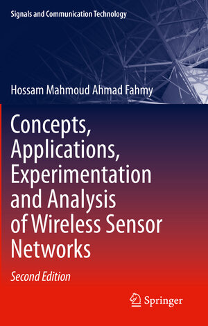 Buchcover Concepts, Applications, Experimentation and Analysis of Wireless Sensor Networks | Hossam Mahmoud Ahmad Fahmy | EAN 9783030580179 | ISBN 3-030-58017-2 | ISBN 978-3-030-58017-9