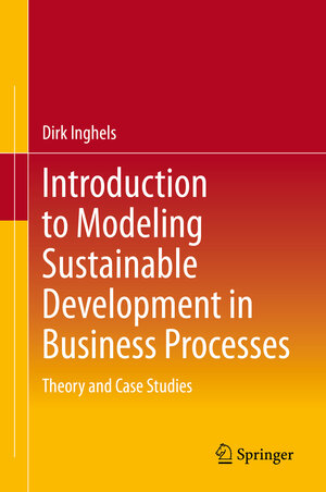 Buchcover Introduction to Modeling Sustainable Development in Business Processes | Dirk Inghels | EAN 9783030584214 | ISBN 3-030-58421-6 | ISBN 978-3-030-58421-4