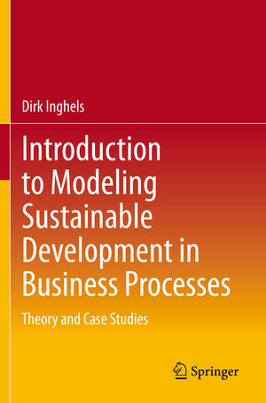 Buchcover Introduction to Modeling Sustainable Development in Business Processes | Dirk Inghels | EAN 9783030584245 | ISBN 3-030-58424-0 | ISBN 978-3-030-58424-5