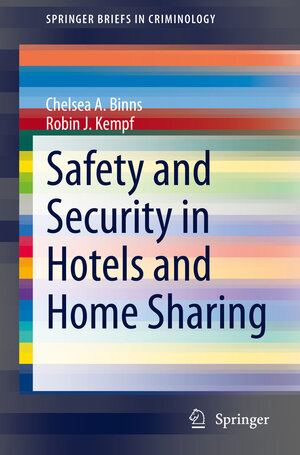 Buchcover Safety and Security in Hotels and Home Sharing | Chelsea A. Binns | EAN 9783030593056 | ISBN 3-030-59305-3 | ISBN 978-3-030-59305-6