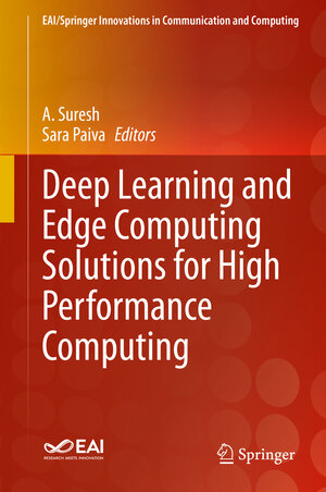 Buchcover Deep Learning and Edge Computing Solutions for High Performance Computing  | EAN 9783030602659 | ISBN 3-030-60265-6 | ISBN 978-3-030-60265-9