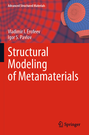 Buchcover Structural Modeling of Metamaterials | Vladimir I. Erofeev | EAN 9783030603328 | ISBN 3-030-60332-6 | ISBN 978-3-030-60332-8