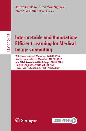 Buchcover Interpretable and Annotation-Efficient Learning for Medical Image Computing | EAN 9783030611668 | ISBN 3-030-61166-3 | ISBN 978-3-030-61166-8