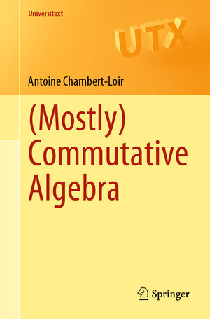 Buchcover (Mostly) Commutative Algebra | Antoine Chambert-Loir | EAN 9783030615956 | ISBN 3-030-61595-2 | ISBN 978-3-030-61595-6