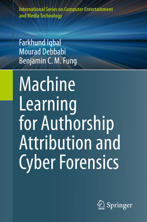 Buchcover Machine Learning for Authorship Attribution and Cyber Forensics | Farkhund Iqbal | EAN 9783030616755 | ISBN 3-030-61675-4 | ISBN 978-3-030-61675-5