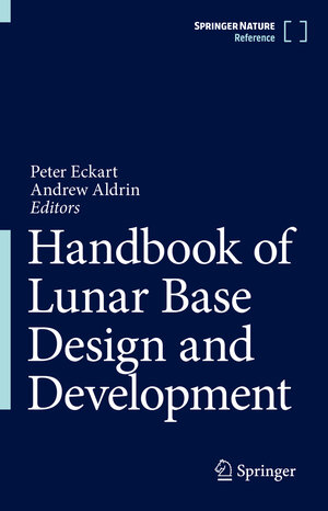 Buchcover Handbook of Lunar Base Design and Development | EAN 9783030620837 | ISBN 3-030-62083-2 | ISBN 978-3-030-62083-7