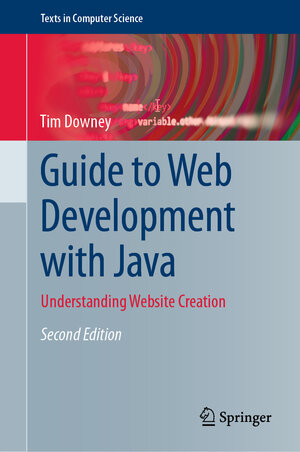Buchcover Guide to Web Development with Java | Tim Downey | EAN 9783030622749 | ISBN 3-030-62274-6 | ISBN 978-3-030-62274-9