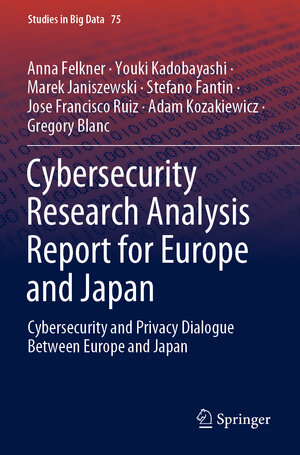 Buchcover Cybersecurity Research Analysis Report for Europe and Japan | Anna Felkner | EAN 9783030623142 | ISBN 3-030-62314-9 | ISBN 978-3-030-62314-2