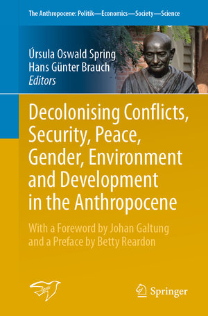 Buchcover Decolonising Conflicts, Security, Peace, Gender, Environment and Development in the Anthropocene  | EAN 9783030623159 | ISBN 3-030-62315-7 | ISBN 978-3-030-62315-9