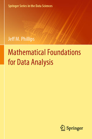 Buchcover Mathematical Foundations for Data Analysis | Jeff M. Phillips | EAN 9783030623432 | ISBN 3-030-62343-2 | ISBN 978-3-030-62343-2