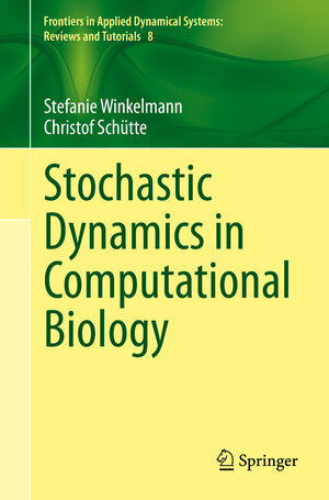 Buchcover Stochastic Dynamics in Computational Biology | Stefanie Winkelmann | EAN 9783030623876 | ISBN 3-030-62387-4 | ISBN 978-3-030-62387-6