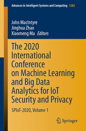 Buchcover The 2020 International Conference on Machine Learning and Big Data Analytics for IoT Security and Privacy | EAN 9783030627423 | ISBN 3-030-62742-X | ISBN 978-3-030-62742-3