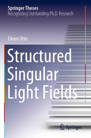 Buchcover Structured Singular Light Fields | Eileen Otte | EAN 9783030637170 | ISBN 3-030-63717-4 | ISBN 978-3-030-63717-0