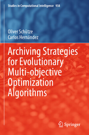 Buchcover Archiving Strategies for Evolutionary Multi-objective Optimization Algorithms | Oliver Schütze | EAN 9783030637750 | ISBN 3-030-63775-1 | ISBN 978-3-030-63775-0