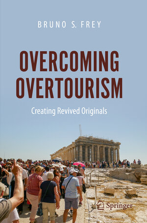 Buchcover Overcoming Overtourism | Bruno S. Frey | EAN 9783030638139 | ISBN 3-030-63813-8 | ISBN 978-3-030-63813-9