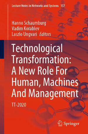 Buchcover Technological Transformation: A New Role For Human, Machines And Management  | EAN 9783030644307 | ISBN 3-030-64430-8 | ISBN 978-3-030-64430-7