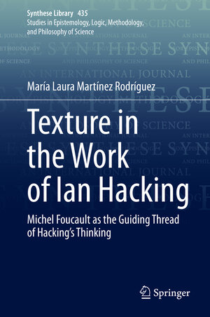 Buchcover Texture in the Work of Ian Hacking | María Laura Martínez Rodríguez | EAN 9783030647858 | ISBN 3-030-64785-4 | ISBN 978-3-030-64785-8