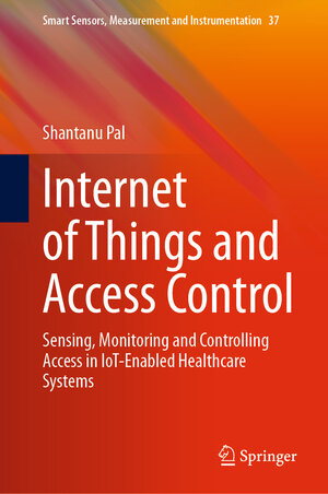 Buchcover Internet of Things and Access Control | Shantanu Pal | EAN 9783030649982 | ISBN 3-030-64998-9 | ISBN 978-3-030-64998-2