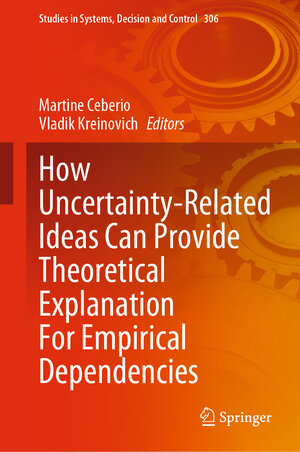 Buchcover How Uncertainty-Related Ideas Can Provide Theoretical Explanation For Empirical Dependencies | EAN 9783030653231 | ISBN 3-030-65323-4 | ISBN 978-3-030-65323-1