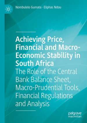 Buchcover Achieving Price, Financial and Macro-Economic Stability in South Africa | Nombulelo Gumata | EAN 9783030663391 | ISBN 3-030-66339-6 | ISBN 978-3-030-66339-1
